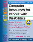Computer Resources for People with Disabilities: A Guide to Assistive Technologies, Tools and Resources for People of All Ages By Alliance for Technology Access, Stephen Hawking (Foreword by) Cover Image
