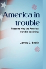 America in trouble: Reasons why the America world is declining Cover Image