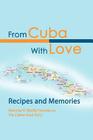 From Cuba With Love: Recipes and Memories By Ramona V. Abella Cover Image