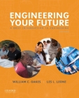 Engineering Your Future: A Brief Introduction to Engineering By William Oakes, Les Leone Cover Image