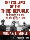 The Collapse of the Third Republic By William L. Shirer Cover Image