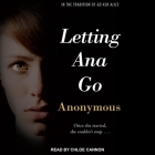 Letting Ana Go By Anonymous, Chloe Cannon (Read by) Cover Image