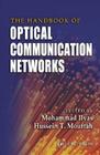 The Handbook of Optical Communication Networks By Mohammad Ilyas (Editor), Hussein T. Mouftah (Editor) Cover Image