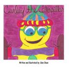 Curley the Caterpillar: children's book By Gina Olsen (Illustrator), Gina Olsen Cover Image