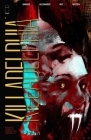 Killadelphia, Volume 3: Home Is Where the Hatred Is By Rodney Barnes, Jason Shawn Alexander (Artist), Luis NCT (Artist) Cover Image