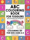 ABC Colouring Book for Toddlers: ABC and Numbers First Learning Book Colouring Sets for Kids Ages 2-4 By Daniel Mandalas Cover Image