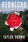 Rednecks: A Novel By Taylor Brown Cover Image
