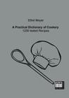 A Practical Dictionary of Cookery By Ethel Meyer Cover Image