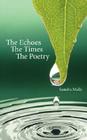 The Echoes the Times the Poetry By Sandra Mally Cover Image