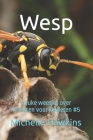 Wesp: Leuke weetjes over insecten voor kinderen #5 By Michelle Hawkins Cover Image