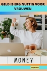 Geld Is Erg Nuttig Voor Vrouwen Cover Image