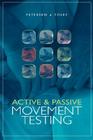 Active and Passive Movement Testing By Cheryl M. Petersen, Russell A. Foley Cover Image