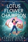 The Lotus Flower Champion By Pintip Dunn, Love Dunn Cover Image