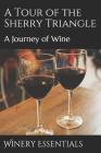 A Tour of the Sherry Triangle: A Journey of Wine Cover Image