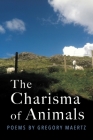 The Charisma of Animals: Poems by Gregory Maertz By Gregory Maertz Cover Image