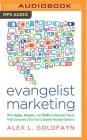 Evangelist Marketing: What Apple, Amazon, and Netflix Understand about Their Customers (That Your Company Probably Doesn't) Cover Image