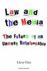Law and the Media: The Future of an Uneasy Relationship (Glasshouse S) Cover Image