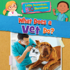 What Does a Vet Do? By Ruth Owen Cover Image
