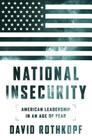 National Insecurity: American Leadership in an Age of Fear Cover Image