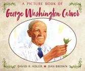 A Picture Book of George Washington Carver (Picture Book Biography) By David A. Adler, Dan Brown (Illustrator) Cover Image