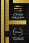 Korean Martial Mastery: Exploring the Full Spectrum of Sinmoo Hapkido's Military Self-Defense Techniques: Blending Strikes, Throws, and Joint Cover Image