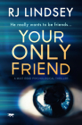 Your Only Friend: A Must-Read Psychological Thriller Cover Image