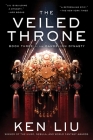 The Veiled Throne (The Dandelion Dynasty #3) Cover Image