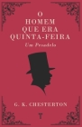 O Homem Que Era Quinta-Feira: Um Pesadelo By Gustavo Guimarães (Translator), G. K. Chesterton Cover Image