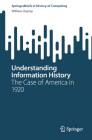 Understanding Information History: The Case of America in 1920 Cover Image