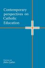 Contemporary Perspectives on Catholic Education By John Lydon (Editor) Cover Image