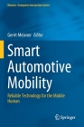 Smart Automotive Mobility: Reliable Technology for the Mobile Human (Human-Computer Interaction) By Gerrit Meixner (Editor) Cover Image