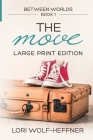 Between Worlds 1 (large print): The Move (large print) By Lori Wolf-Heffner, Heather Wright (Consultant), Susan Fish (Editor) Cover Image