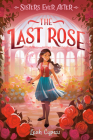The Last Rose (Sisters Ever After #4) By Leah Cypess Cover Image