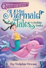 The Dolphin Dream: A QUIX Book (Mini Mermaid Tales #2) By Debbie Dadey, Fuuji Takashi (Illustrator) Cover Image