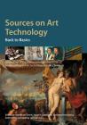 Sources on Art Technology: Back to Basics By Sigrid Eyb-Green (Editor), Joyce Townsend (Editor), Jo Kirby-Atkinson (Editor) Cover Image