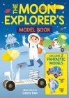 The Moon Explorer's Model Book: Includes 2 Fantastic Models By Laura Deo (Illustrator), William Potter Cover Image