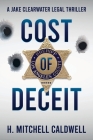 Cost of Deceit: A Jake Clearwater Legal Thriller Cover Image