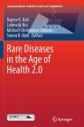 Rare Diseases in the Age of Health 2.0 (Communications in Medical and Care Compunetics #4) Cover Image