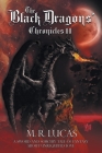 The Black Dragon Chronicles II: A Sword And Sorcery Tale Of Fantasy About Unrequited Love By M. R. Lucas Cover Image