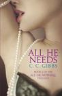 All He Needs (All or Nothing #2) By C.C. Gibbs Cover Image