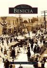 Benicia (Images of America) By Benicia Historical Museum Cover Image