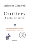Outliers (Fuera de serie)/Outliers: The Story of Success: Por que unas personas tienen exito y otras no Cover Image
