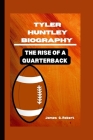 Tyler Huntley: The Rise of a Quarterback Cover Image