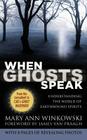 When Ghosts Speak: Understanding the World of Earthbound Spirits By Mary Ann Winkowski Cover Image