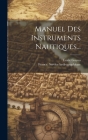 Manuel Des Instruments Nautiques... Cover Image