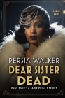 Dear Sister Dead: A Lanie Price Mystery By Persia Walker Cover Image