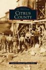 Citrus County By Lynn M. Homan, Thomas Reilly Cover Image