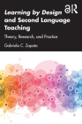 Learning by Design and Second Language Teaching: Theory, Research, and Practice Cover Image