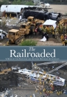 The Railroaded By Raymond Conklin Cover Image