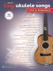 Alfred's Easy Ukulele Songs -- Love & Romance: 50 Classics Cover Image